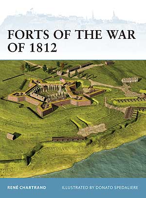 Forts-of-the-War-of-1812-by-Rene-Chartrand