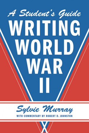 Writing-World-War-II-by-Sylvie-Murray-300x447