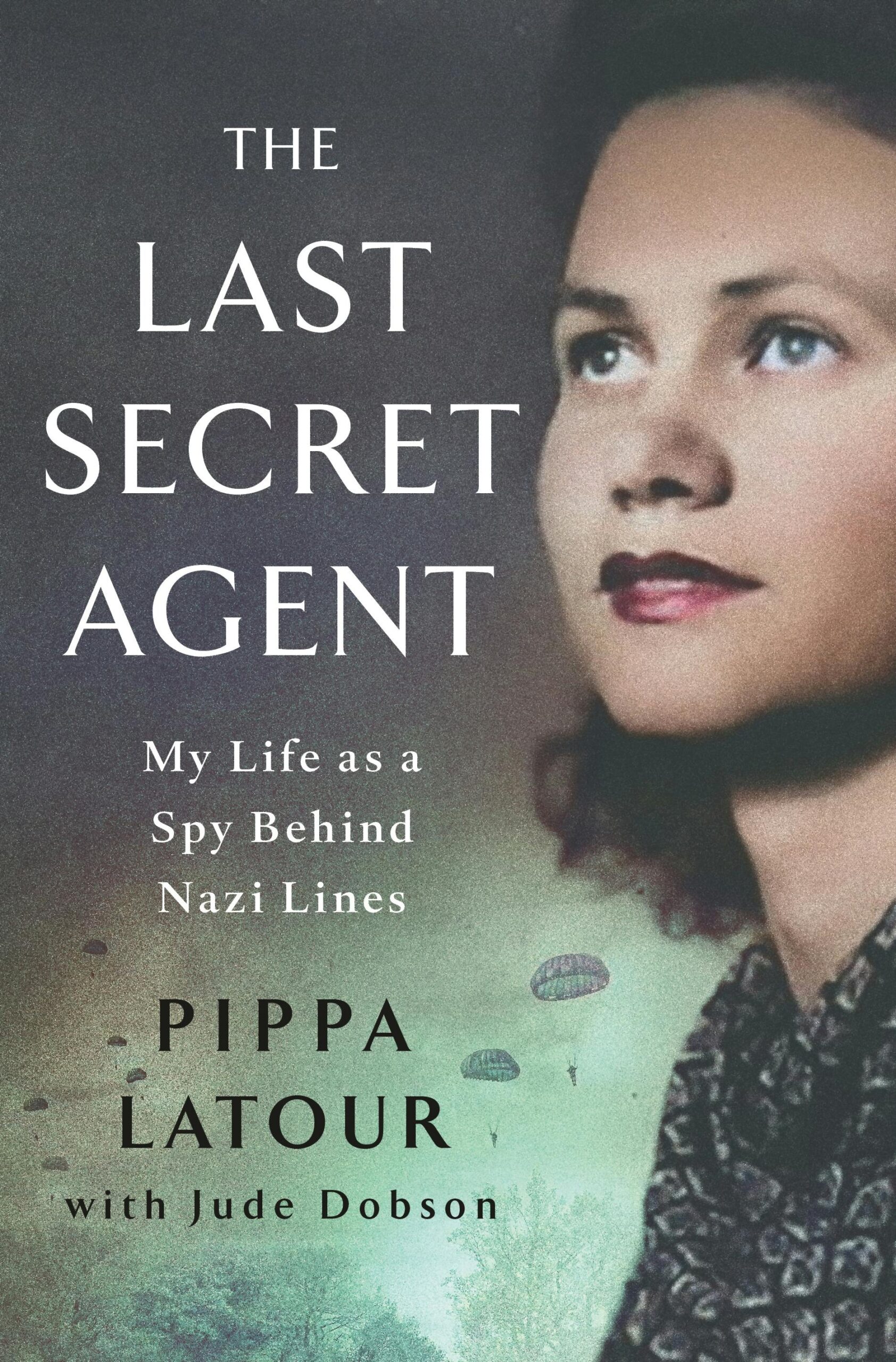 The Last Secret Agent by Pippa Latour with Jude Dobson