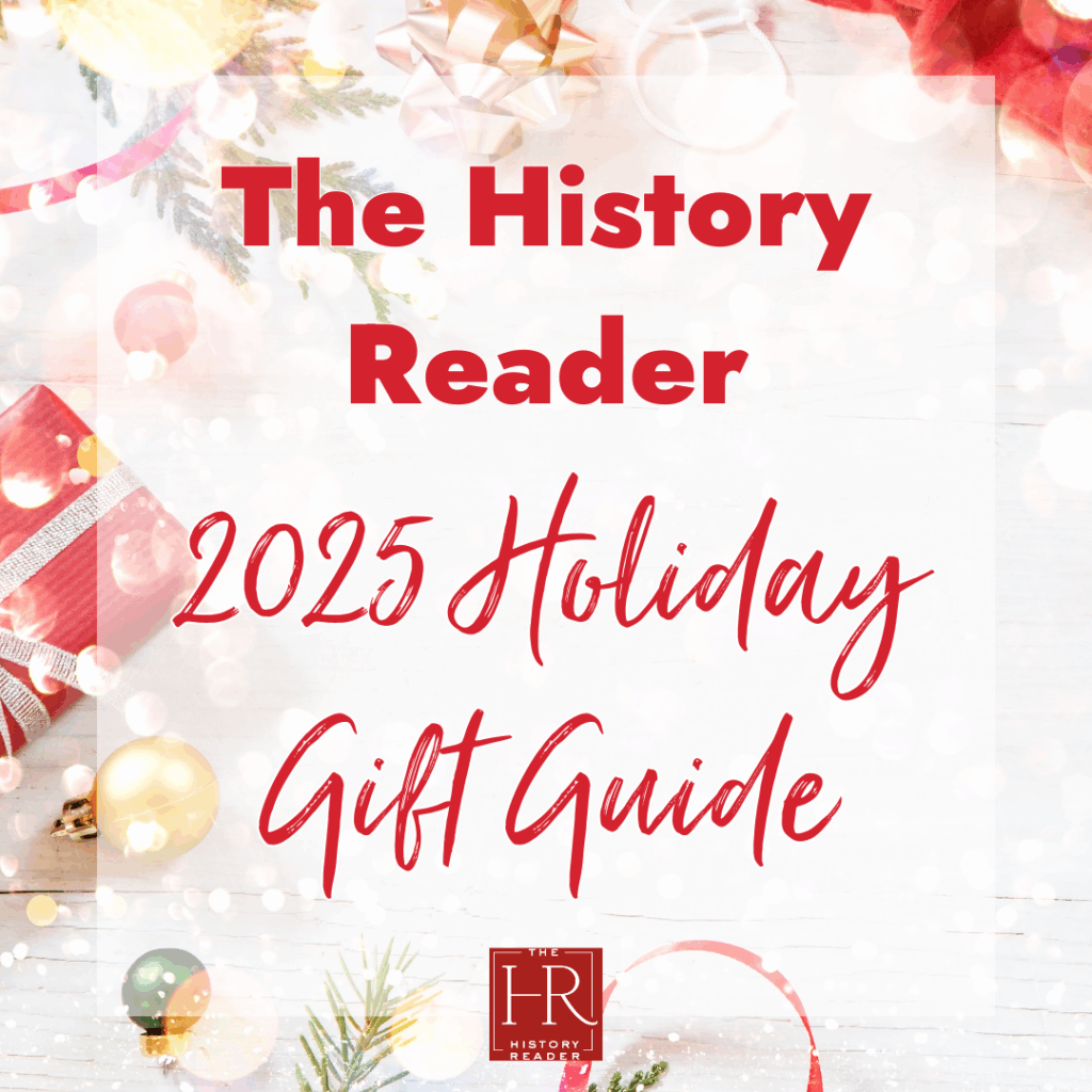 The History Reader 2025 Holiday Gift Guide