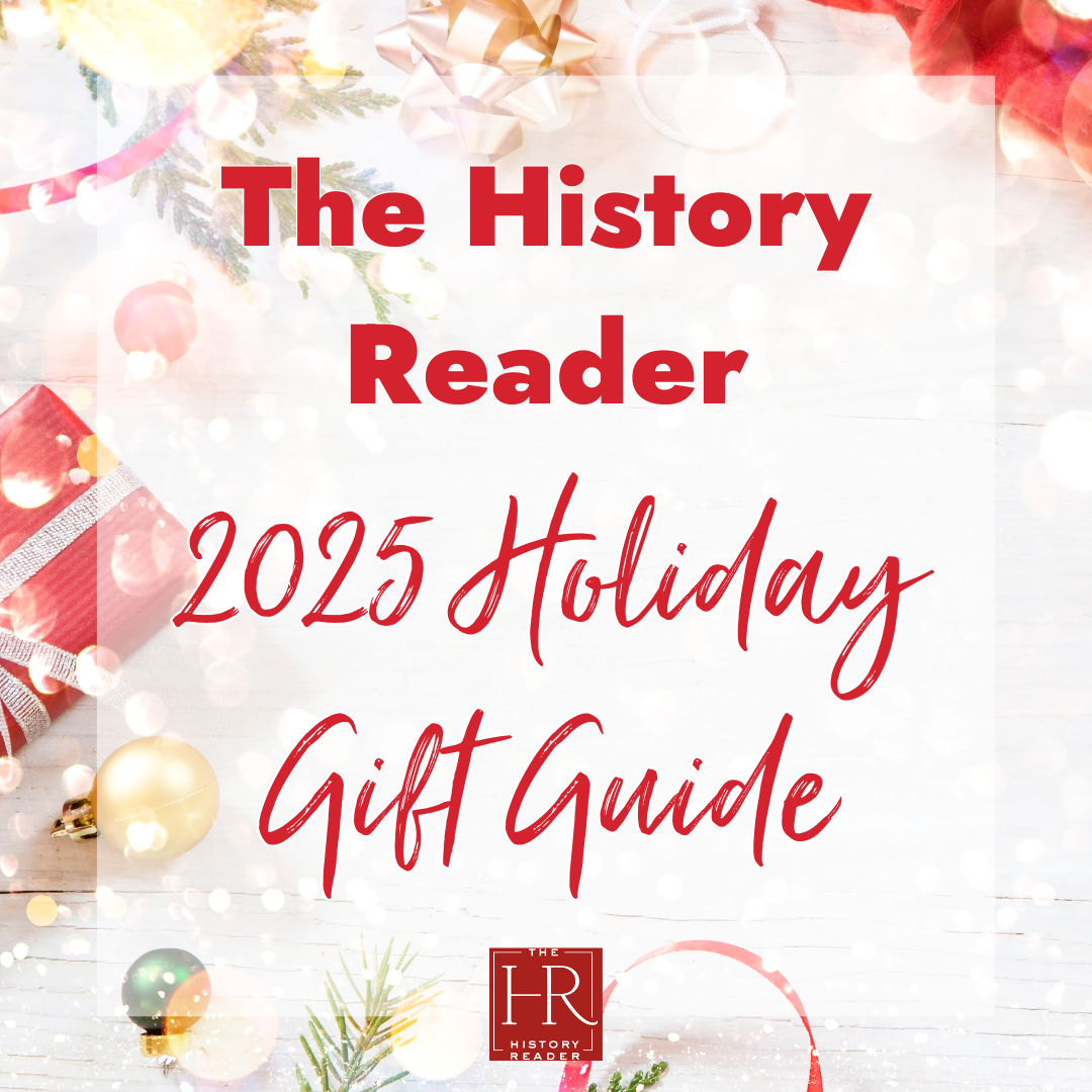 The History Reader 2025 Holiday Gift Guide