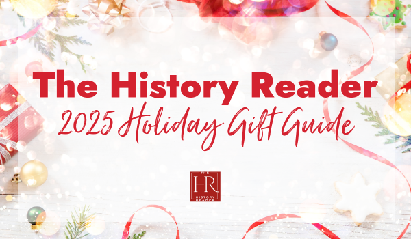 The History Reader 2025 Holiday Gift Guide