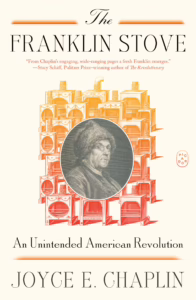The Franklin Stove by Joyce E. Chaplin