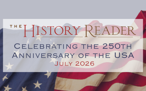 The History Reader: Celebrating the 250th Anniversary of the USA