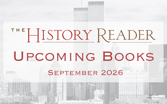 The History Reader: Upcoming Books September 2026